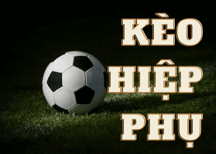 Kèo hiệp phụ là gì?